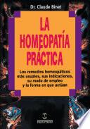 libro La Homeopatia Practica: Los Remedios Homeopaticos Mas Usuales, Sus Indicaciones, Su Modo De Empleo Y La Forma En Que Actuan